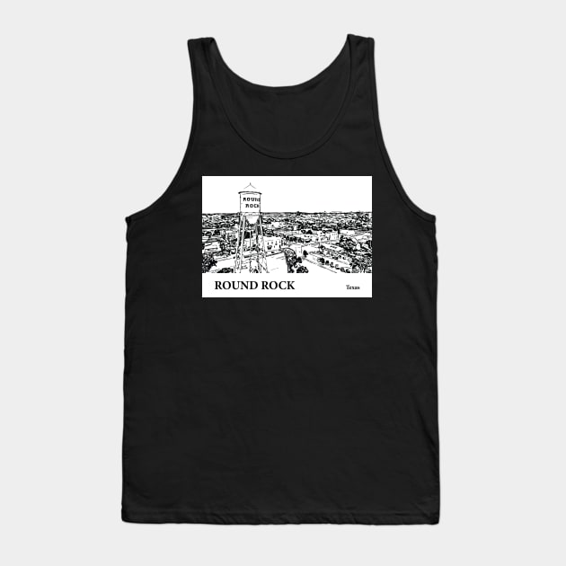 Round Rock Texas Tank Top by Lakeric